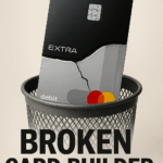 Broken EXTRA debit card with a crack down the middle, placed inside a metal trash can, with the caption “Build Credit, They Said... BROKEN CARD BUILDER” in bold text.